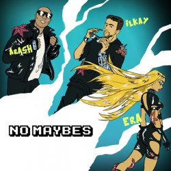 Portada Arash feat. Ilkay Sencan, Era Istrefi - No Maybes