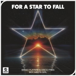 Portada Bingo Players & Disco Fries & Boy Meets Girl - For A Star To Fall