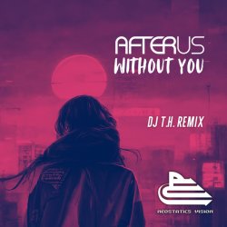 Portada AFTERUS - Without You (DJ T.H. Remix)