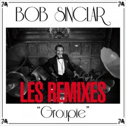 Portada Bob Sinclar - Groupie (Tujamo Remix)