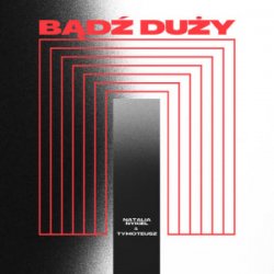 Portada Natalia Nykiel & Tymoteusz - Bądź duży