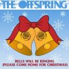Portada The Offspring - Bells Will Be Ringing (Please Come Home For Christmas) The Offspring - Bells Will Be Ringing (Please Come Home For Christmas)
