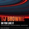 Portada DJ Brownie - Do You Like It DJ Brownie - Do You Like It