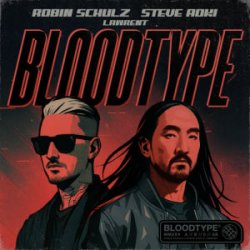 Portada Robin Schulz & Steve Aoki & LAWRENT - Bloodtype