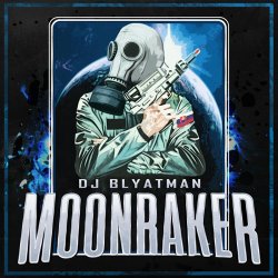 Portada DJ Blyatman - Moonraker