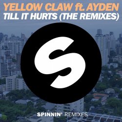 Portada Yellow Claw Ft. Ayden - Till It Hurts (Dirtcaps & Tom Bridges Remix)
