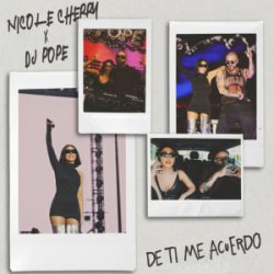 Portada Nicole Cherry & Dj Pope - De ti me acuerdo