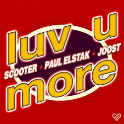 Portada Scooter x Paul Elstak x Joost - Luv U More