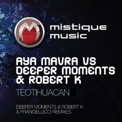 Portada Aya Mavra feat Deeper Moments & Robert K - Teotihuacan (Original Mix)
