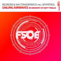 Portada ReOrder & Ian Standerwick pres. Skypatrol - Sailing Airwaves (In Memory Of Matt Trigle)