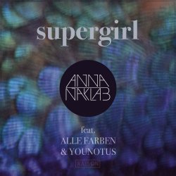 Portada Anna Naklab Feat. Alle Farben & YOUNOTUS - Supergirl (Stereo Express Remix)