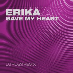 Portada Erika - Save My Heart (Corto Mix)