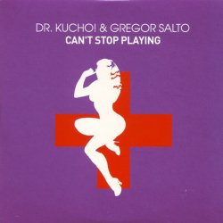 Portada Dr Kucho and Gregor Salto - Cant Stop Playing (Klaas and Micha Moor Remix)