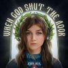 Portada Jerry Heil - WHEN GOD SHUT THE DOOR Jerry Heil - WHEN GOD SHUT THE DOOR