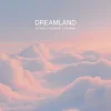 Portada N-Tone & Monoir & Dayana - Dreamland (Extended) N-Tone & Monoir & Dayana - Dreamland (Extended)