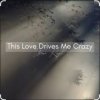 Portada Umar Keyn - This Love Drives Me Crazy Umar Keyn - This Love Drives Me Crazy