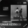 Portada Umar Keyn - I Need You Umar Keyn - I Need You