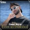 Portada Umar Keyn feat. Mr Salama & Sara Hadid - Lost in Istanbul Umar Keyn feat. Mr Salama & Sara Hadid - Lost in Istanbul