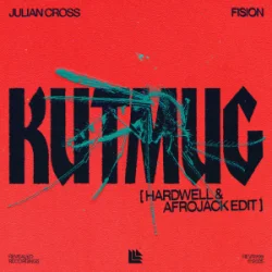 Portada Julian Cross & FISION - KUTMUG (Hardwell & Afrojack Edit)