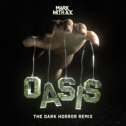 Portada Mark with A K - Oasis (The Dark Horror Remix)