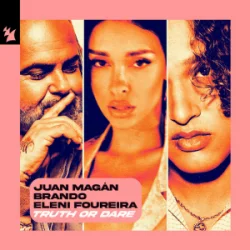 Portada Juan Magán & Brando & Eleni Foureira - Truth or Dare