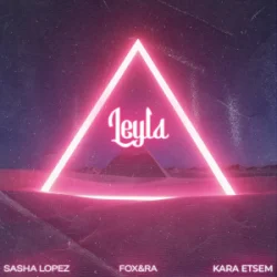Portada Sasha Lopez & FOX&RA & Kara Etsem - Leyla