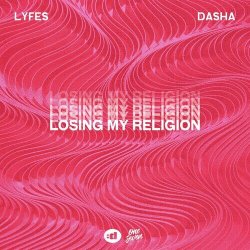 Portada Dasha & Lyfes - Losing My Religion