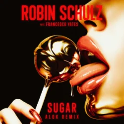 Portada Robin Schulz & Francesco Yates - Sugar (Alok Remix)