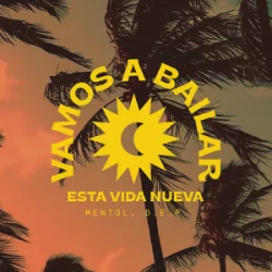 Portada Mentol & D.E.P. - Vamos a Bailar (Esta Vida Nueva)