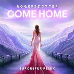 Portada Rogersdotter - Come Home (EuroRefur Remix)