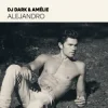 Portada Dj Dark & Amélie - Alejandro Dj Dark & Amélie - Alejandro