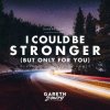 Portada Gareth Emery - I Could Be Stronger (Giuseppe Ottaviani Remix) Gareth Emery - I Could Be Stronger (Giuseppe Ottaviani Remix)