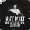 Matt Darey feat. Kate Louise Smith - See The Sun (Dan Stone Remix)