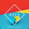 Portada Deco - Don't Waste Your Time Deco - Don't Waste Your Time