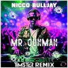 Portada Nicco & Bulljay - Mr Gunman (Timster Remix) Nicco & Bulljay - Mr Gunman (Timster Remix)