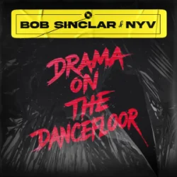 Portada Bob Sinclar & Nyv - Drama On The Dancefloor