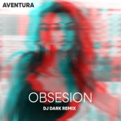 Portada Aventura - Obsesion (Dj Dark Remix)