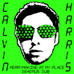 Portada Calvin Harris - Merrymaking At My Place (Deadmau5 Dub)