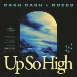 Portada Cash Cash & ROZES - Up So High