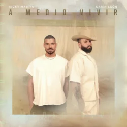 Portada Ricky Martin & Carín León - A Medio Vivir