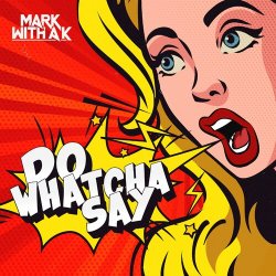Portada Mark with A K - Do Whatcha Say