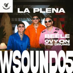 Portada W Sound & Beéle & Ovy On The Drums - La Plena - W Sound 05