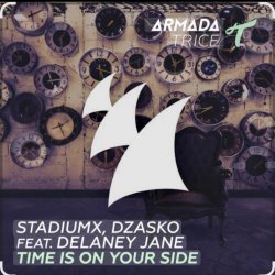 Portada StadiumX & Dzasko feat. Delaney Jane - Time Is On Your Side (Original Mix)