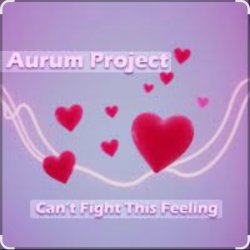 Portada Aurum Project - Can't Fight This Feeling