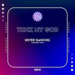 Portada thnx my god - Never Dancing (Original Mix)