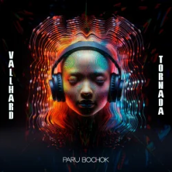 Portada Vallhard & Tornada - Paru Bochok (Kasa Remixoff remix)