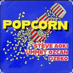 Portada Steve Aoki feat. Ummet Ozcan & Dzeko - Popcorn