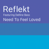 Portada Reflekt Feat. Delline Bass - Need To Feel Loved (Adam K & Soha Vocal Mix) Reflekt Feat. Delline Bass - Need To Feel Loved (Adam K & Soha Vocal Mix)