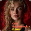 Portada Omer Bukulmezoglu - Echoes Omer Bukulmezoglu - Echoes