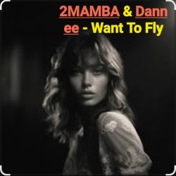 Portada 2MAMBA & Dannee - Want To Fly